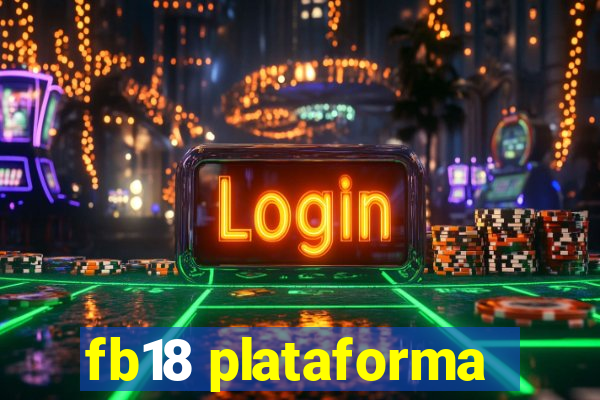 fb18 plataforma